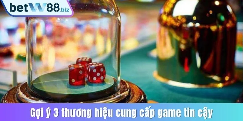 Top 10 Game Tài Xỉu Uy Tín, Xanh Chín, Đổi Thưởng Tức Thì 2025 4 Gợi ý 3 thương hiệu cung cấp game tin cậy